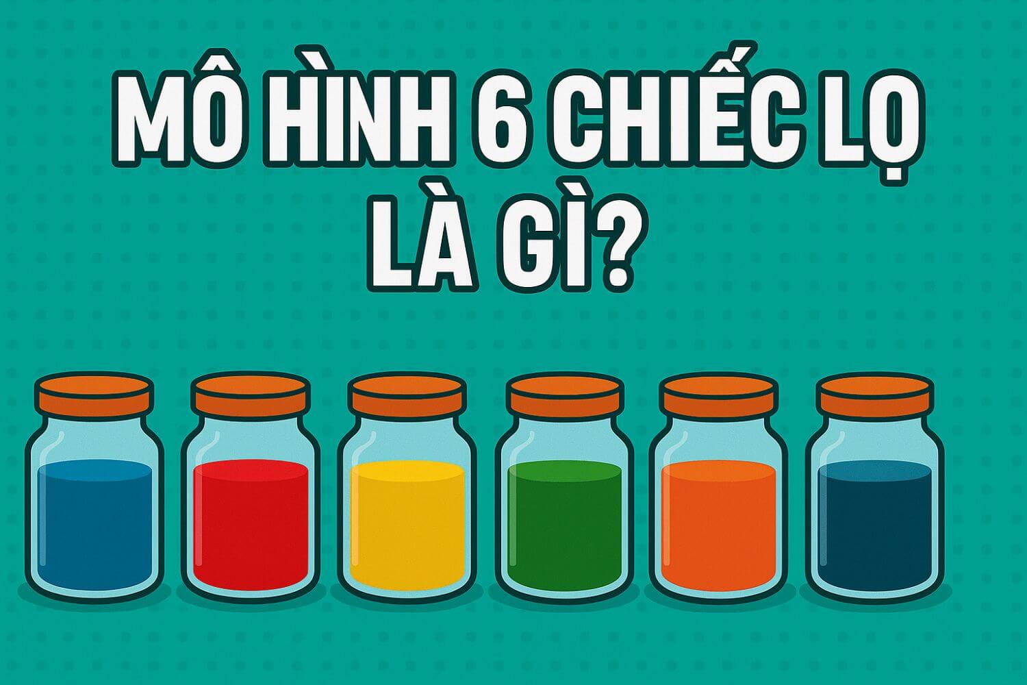 Mô Hình Lọ Là Gì